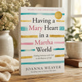 Having a Mary Heart in a Martha World