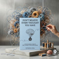 Don't Believe Every Thought You Have